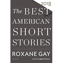 The Best American Short Stories 2018 (The Best American Series ®)