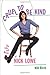 Cruel to Be Kind: The Life and Music of Nick Lowe by Will Birch