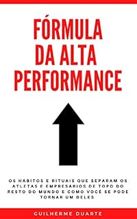 Livro ALTA PERFORMANCE: Os hábitos e rituais que separam os atletas e empresários de topo do resto do mundo e como você se pode tornar um deles.