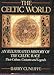 Celtic World: An Illustrated History of the Celtic Race: Their Culture, Customs and Legends by