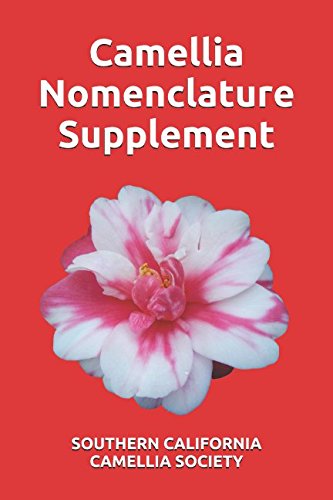 Supplement for 1996 and Subsequent Editions of Camellia Nomenclature by Arthur A Gonos, Sergio Bracci, Alice Jaacks
