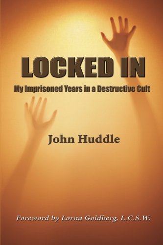 Locked in: My Imprisoned Years in a Destructive Cult