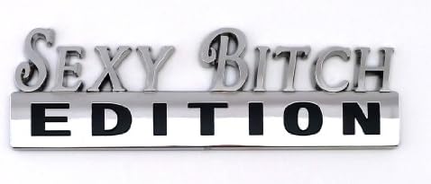 Chrome Sexy Bitch Edition Emblem Made in USA