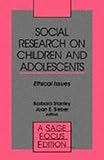 Social Research on Children and Adolescents Vol. 133 : Ethical Issues, , 0803943334