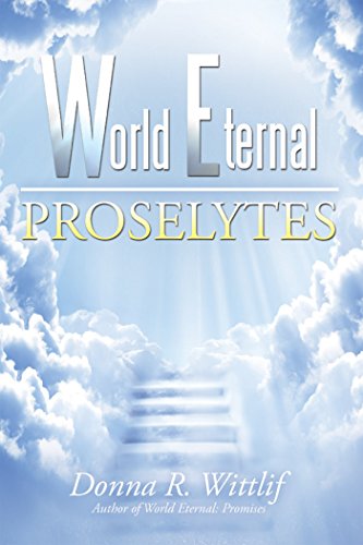 World Eternal: Proselytes by Donna R. Wittlif