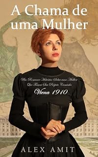 Livro A Chama de uma Mulher: Um Romance Histórico Sobre uma Mulher Que Traçou Seu Próprio Caminho