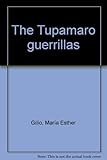 Front cover for the book The Tupamaro guerrillas by Maria Esther Gilio