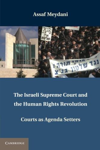 The Israeli Supreme Court and the Human Rights Revolution: Courts as Agenda Setters