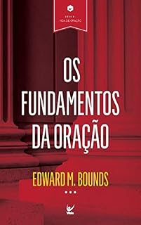 Os Fundamentos da Oração