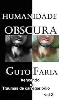 Livro Humanidade obscura : vencendo os traumas de carregar o ódio
