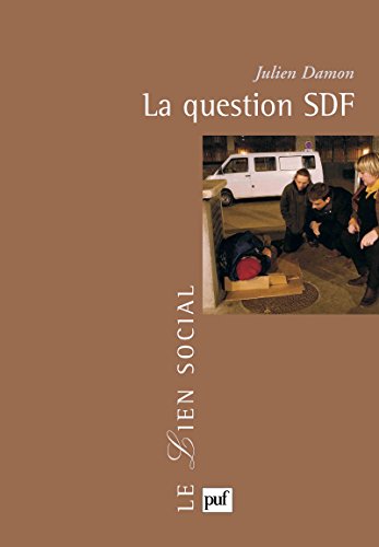 La question SDF (Le lien social) (French Edition) by Julien Damon