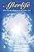 Afterlife: What Really Happens on the Other Side: True Stories of Contact and Communication with Spi by 