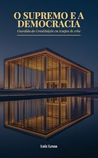 Livro O Supremo e a Democracia: Guardião da Constituição em tempos de crise