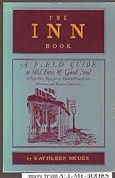 The inn book;: A field guide to old inns & good food in New York, New Jersey, Eastern Pennsylvania, Delaware, and Western Connecticut 0878610626 Book Cover