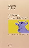 50 façons de dire fabuleux by