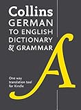 Collins German to English (One Way) Dictionary and Grammar: Trusted support for learning (German Edition) by Collins Dictionaries