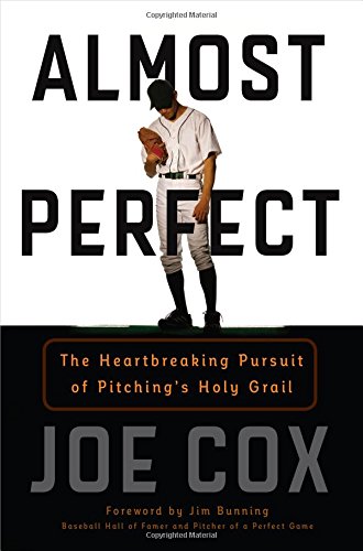 Download Almost Perfect: The Heartbreaking Pursuit of Pitching's Holy Grail Download Almost Perfect: The Heartbreaking Pursuit of Pitching's Holy Grail
