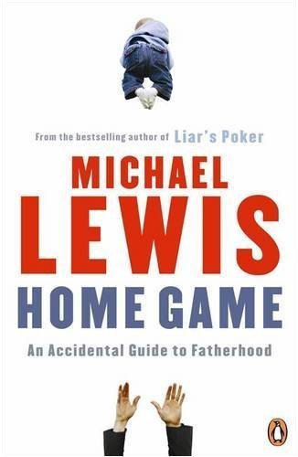 Home Game: An Accidental Guide to Fatherhood by... 0141043199 Book Cover