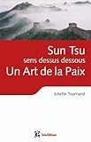 Sun Tsu sens dessus dessous, un Art de la Paix by 