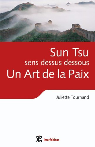 Sun Tsu sens dessus dessous, un Art de la Paix by Juliette Tournand