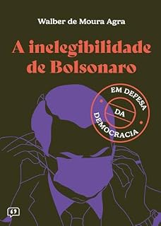 Livro A inelegibilidade de Bolsonaro: em defesa da democracia