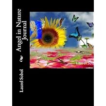 Angel in Nature Journal (Frame your covers, journals that make beautiful gifts to oneself and others.  Soli Deo Gloria forever)