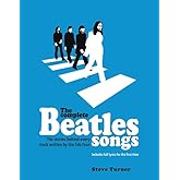 The Complete Beatles Songs: The Stories Behind Every Track Written by the Fab Four