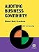 Auditing Business Continuity: Global Best Practices (Business Continuity Management) by Rolf von Roessing