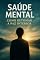 Livro Saúde Mental: Como retomar a Paz Interior