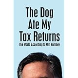 The Dog Ate My Tax Returns: The World According to Mitt Romney