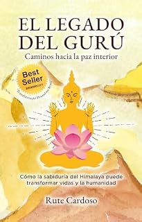 Livro El Legado del Gurú - Caminos hacia la Paz Interna: Cómo la Sabiduría de los Himalayas Puede Transformar Vidas y a la Humanidad