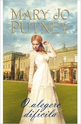 O Alegere Dificila Romanian Edition Mary Jo Putney 9786066864268 Amazon Com Books