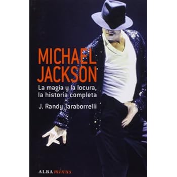 Michael Jackson: La magia y la locura, la historia completa (Minus)