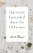 Questions I Am Asked About The Holocaust by Hédi Fried, Alice E. Olsson
