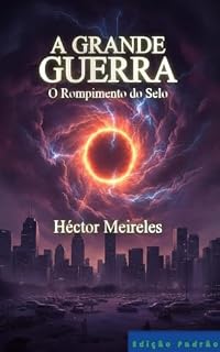 Livro A Grande Guerra: O Rompimento do Selo - Edição Padrão