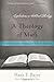 A Theology of Mark: The Dynamic between Christology and Authentic Discipleship (Explorations in Biblical Theology)