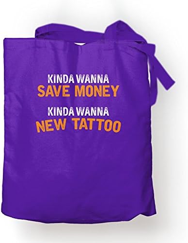 Kinda Wanna Save Money Kinda Wanna New Tattoo Cool Funny Message Outdoor Humor Grocery Shopping Purple Tote Bag