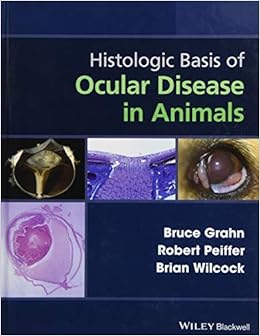 Histologic Basis of Ocular Disease in Animals Histologic Basis of Ocular Disease in Animals