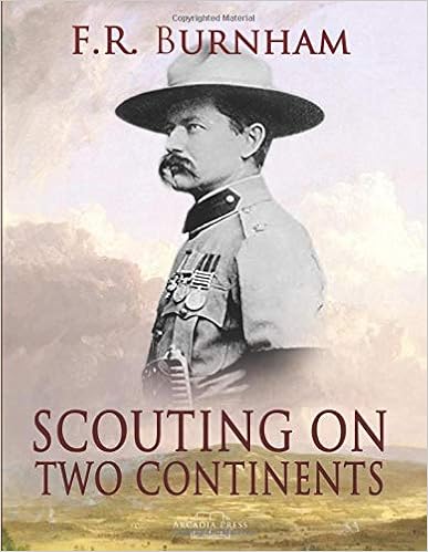 Scouting on Two Continents, by F.R. Burnham Scouting on Two Continents, by F.R. Burnham