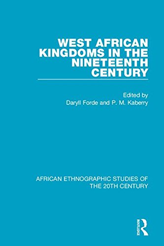 [R.E.A.D] West African Kingdoms in the Nineteenth Century (African Ethnographic Studies of the 20th Century)<br />[D.O.C]