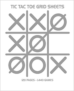 Tic Tac Toe Grid Sheets 120 Page Game Book With 1 440 Blank Games For Kids 7 5 X 9 25 In Amazon De Notebooks Delsee Fremdsprachige Bucher