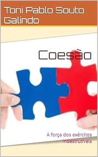 Livro Coesão: A força dos exércitos indestrutíveis