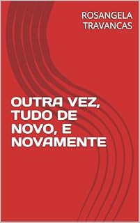 Livro OUTRA VEZ, TUDO DE NOVO, E NOVAMENTE