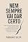 Livro Nem sempre vai dar certo: Anti-autoajuda para quem quer parar de tentar controlar tudo e ainda assim dar conta da vida (do seu jeito).