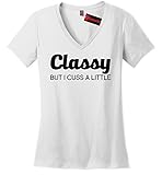Comical Shirt Ladies Classy But I Cuss A Little Funny Flirty Gift Tee V-neck Tee