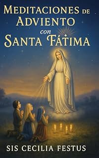 Livro Meditaciones de Adviento con Santa Fátima : Oraciones y reflexiones Para cada día de la semana