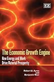 The Economic Growth Engine: How Energy and Work Drive Material Prosperity (The International Institute for Applied Systems Analysis) cover
