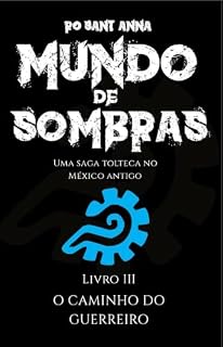 Livro MUNDO DE SOMBRAS: O CAMINHO DO GUERREIRO