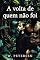 Livro A volta de quem não foi