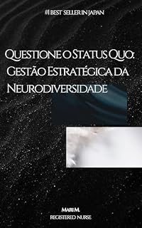 Livro Questione o Status Quo: Gestão Estratégica da Neurodiversidade: Ganhe Tempo Através de Investimentos e Assuma a Ofensiva com Táticas de Aprendizado de Alto Desempenho